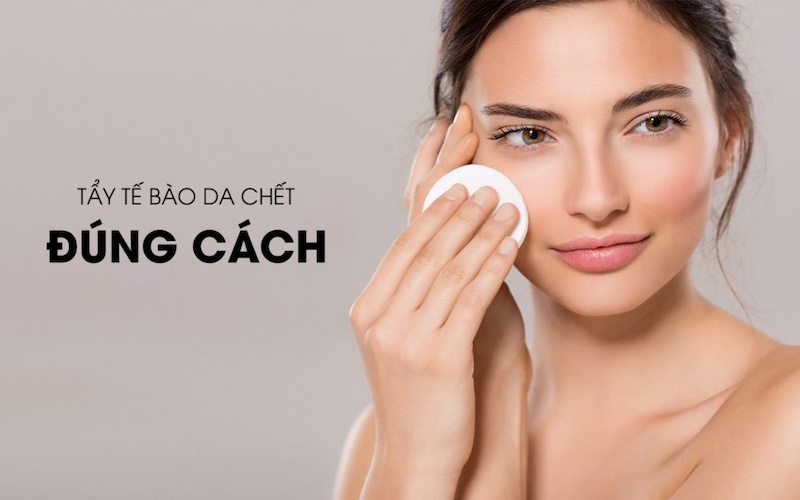 CÁCH SỬ DỤNG TẨY TẾ BÀO CHẾT DA MẶT ĐÚNG CHUẨN SÁNG MỊN